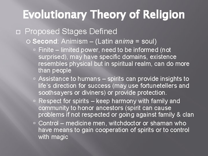 Evolutionary Theory of Religion Proposed Stages Defined Second: Animism – (Latin anima = soul)