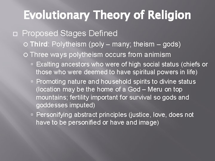 Evolutionary Theory of Religion Proposed Stages Defined Third: Polytheism (poly – many; theism –