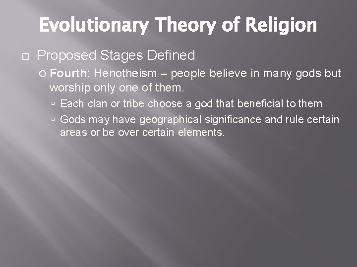 Evolutionary Theory of Religion Proposed Stages Defined Fourth: Henotheism – people believe in many