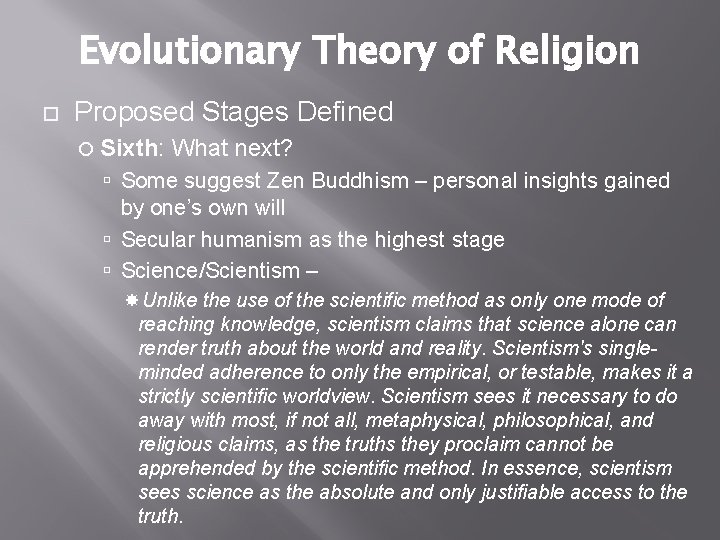 Evolutionary Theory of Religion Proposed Stages Defined Sixth: What next? Some suggest Zen Buddhism
