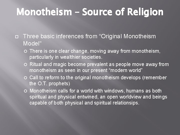 Monotheism – Source of Religion Three basic inferences from “Original Monotheism Model” There is