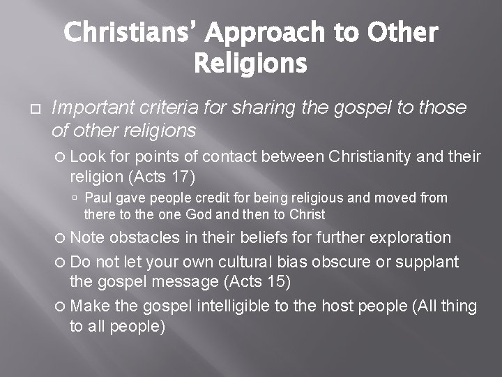 Christians’ Approach to Other Religions Important criteria for sharing the gospel to those of