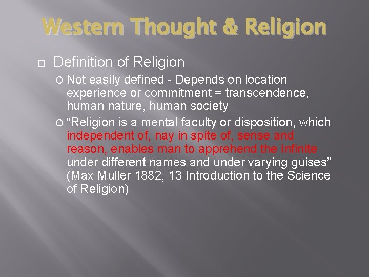 Western Thought & Religion Definition of Religion Not easily defined - Depends on location
