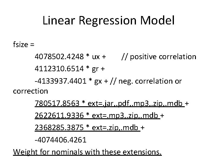 Linear Regression Model fsize = 4078502. 4248 * ux + // positive correlation 4112310.