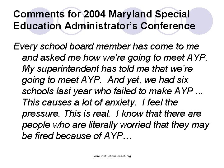 Comments for 2004 Maryland Special Education Administrator’s Conference Every school board member has come