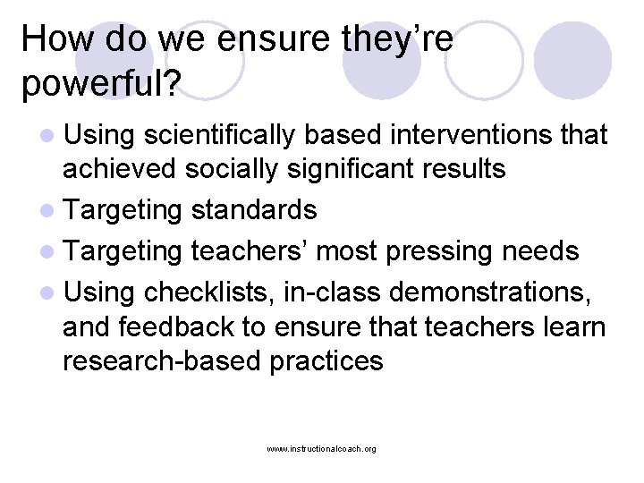 How do we ensure they’re powerful? l Using scientifically based interventions that achieved socially