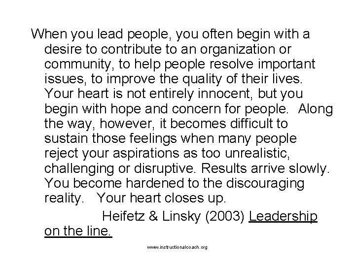 When you lead people, you often begin with a desire to contribute to an