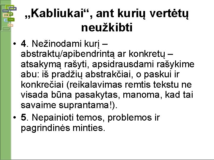 „Kabliukai“, ant kurių vertėtų neužkibti • 4. Nežinodami kurį – abstraktų/apibendrintą ar konkretų –