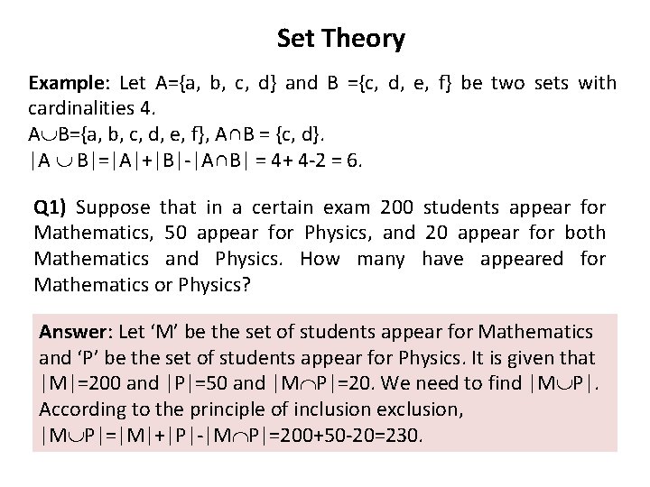 Set Theory Example: Let A={a, b, c, d} and B ={c, d, e, f}