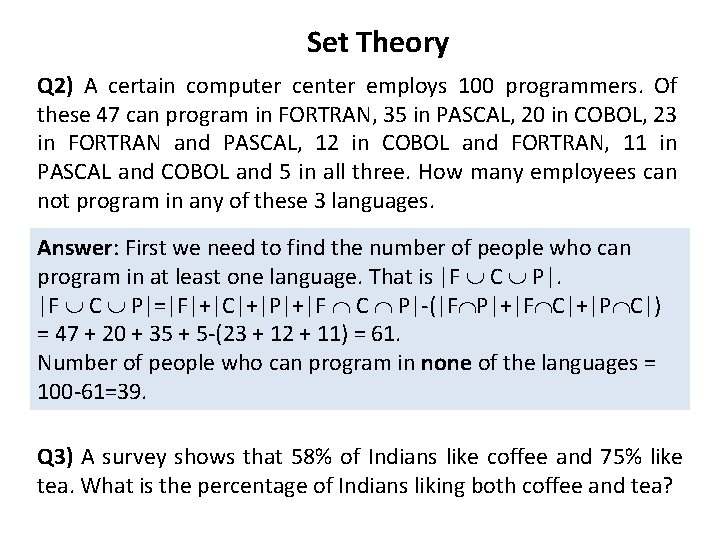 Set Theory Q 2) A certain computer center employs 100 programmers. Of these 47