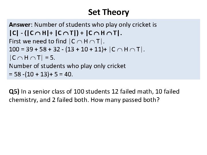 Set Theory Answer: Number of students who play only cricket is |C| - (|C