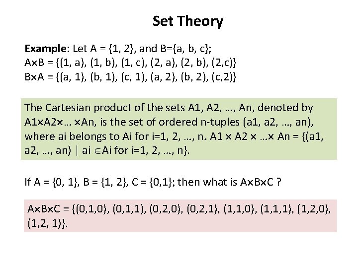 Set Theory Example: Let A = {1, 2}, and B={a, b, c}; A B
