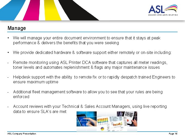 Manage • We will manage your entire document environment to ensure that it stays Manage • We will manage your entire document environment to ensure that it stays