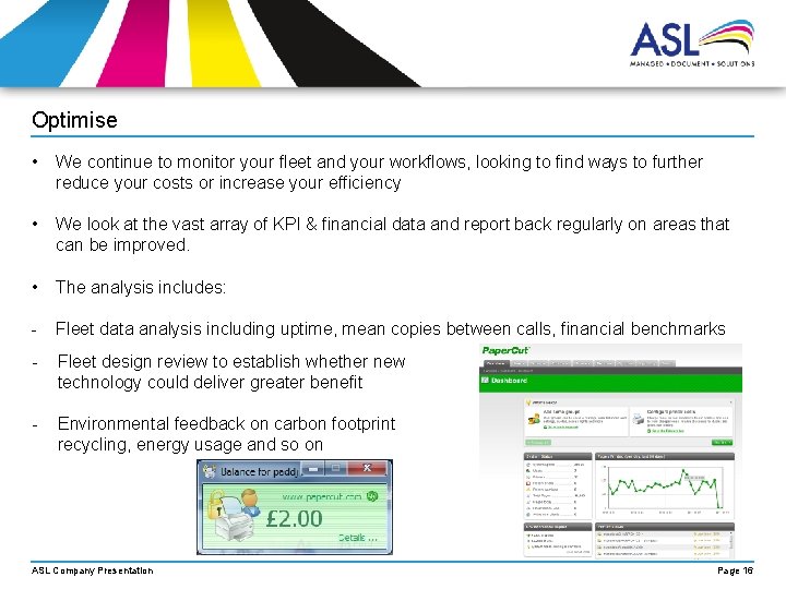 Optimise • We continue to monitor your fleet and your workflows, looking to find Optimise • We continue to monitor your fleet and your workflows, looking to find
