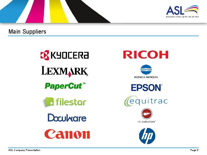 Main Suppliers ASL Company Presentation Page 5 Main Suppliers ASL Company Presentation Page 5