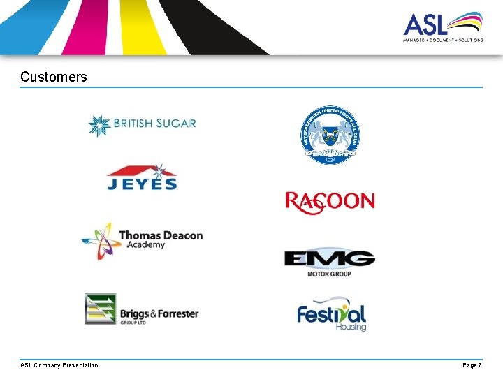 Customers ASL Company Presentation Page 7 Customers ASL Company Presentation Page 7