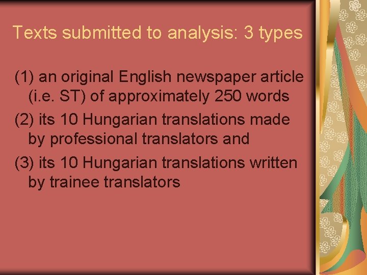 Texts submitted to analysis: 3 types (1) an original English newspaper article (i. e.