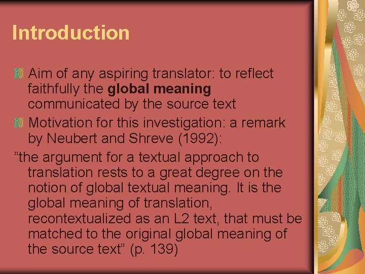 Introduction Aim of any aspiring translator: to reflect faithfully the global meaning communicated by