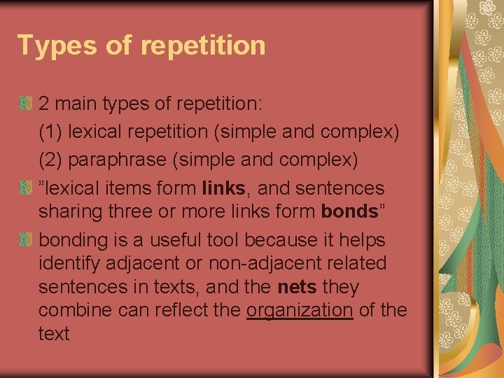Types of repetition 2 main types of repetition: (1) lexical repetition (simple and complex)