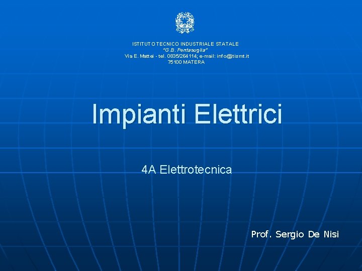 ISTITUTO TECNICO INDUSTRIALE STATALE “G. B. Pentasuglia” Via E. Mattei - tel. 0835/264114; e-mail: