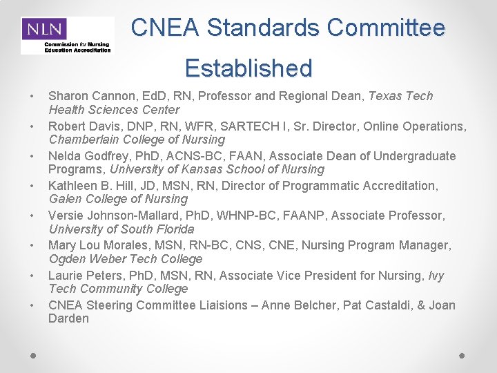 C CNEA Standards Committee Established • • Sharon Cannon, Ed. D, RN, Professor and