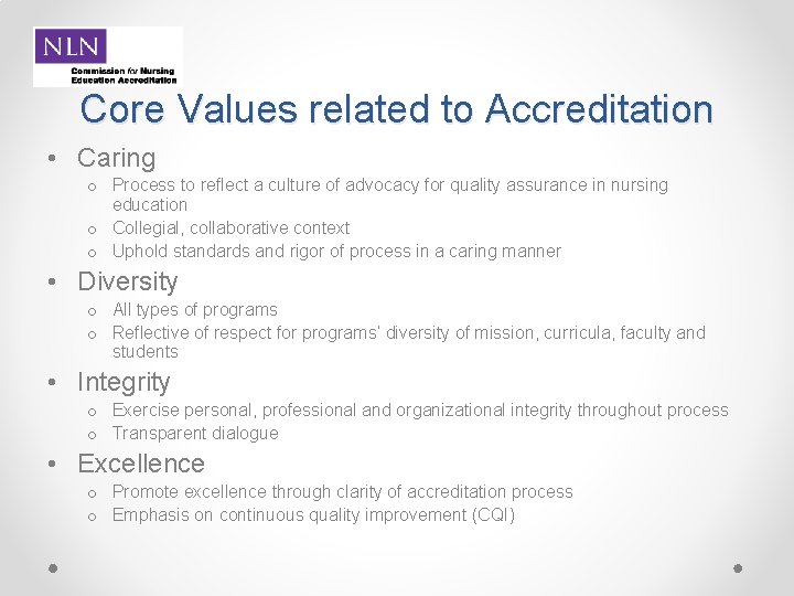 Core Values related to Accreditation • Caring o Process to reflect a culture of