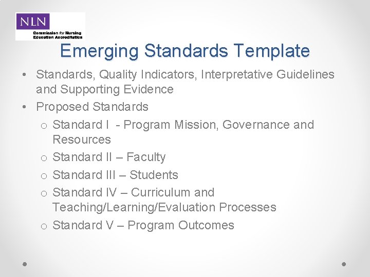 Emerging Standards Template • Standards, Quality Indicators, Interpretative Guidelines and Supporting Evidence • Proposed