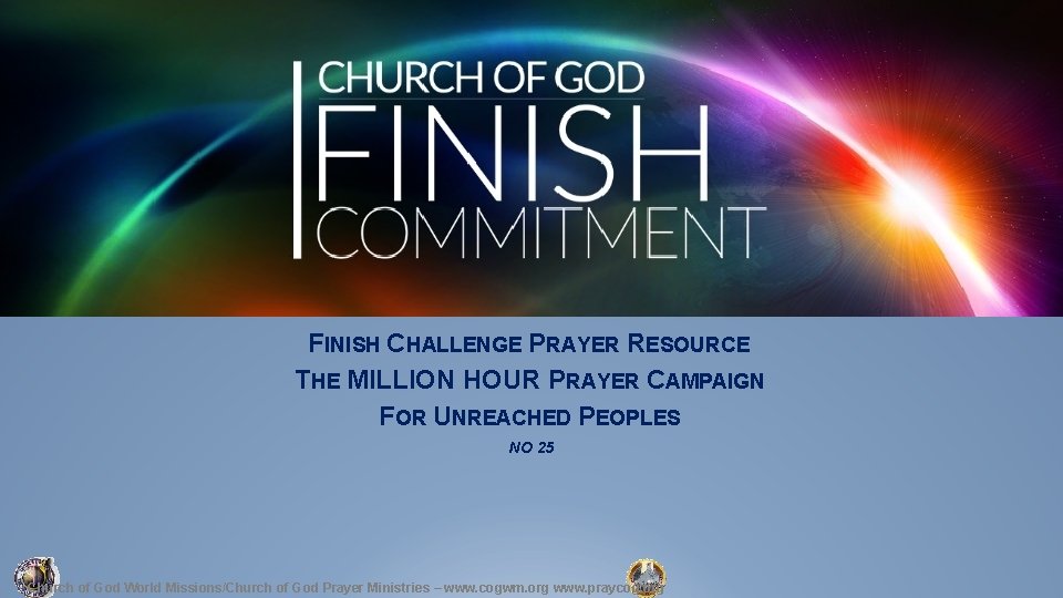 FINISH CHALLENGE PRAYER RESOURCE THE MILLION HOUR PRAYER CAMPAIGN FOR UNREACHED PEOPLES NO 25