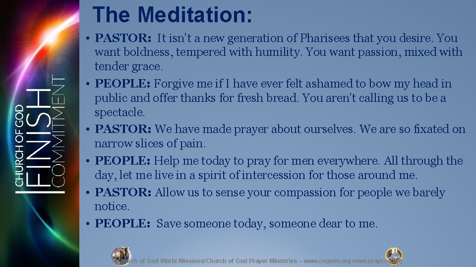 The Meditation: • PASTOR: It isn’t a new generation of Pharisees that you desire.