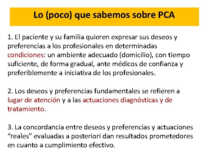 Lo (poco) que sabemos sobre PCA 1. El paciente y su familia quieren expresar