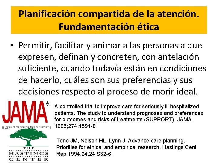 Planificación compartida de la atención. Fundamentación ética • Permitir, facilitar y animar a las