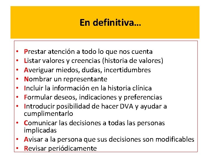 En definitiva… Prestar atención a todo lo que nos cuenta Listar valores y creencias