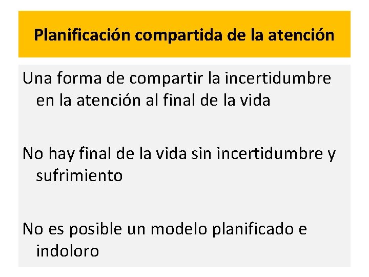 Planificación compartida de la atención Una forma de compartir la incertidumbre en la atención