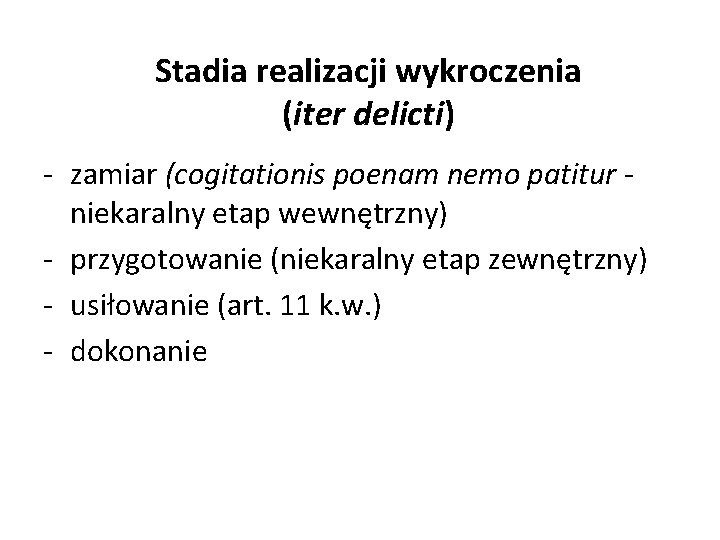 Stadia realizacji wykroczenia (iter delicti) - zamiar (cogitationis poenam nemo patitur niekaralny etap wewnętrzny)