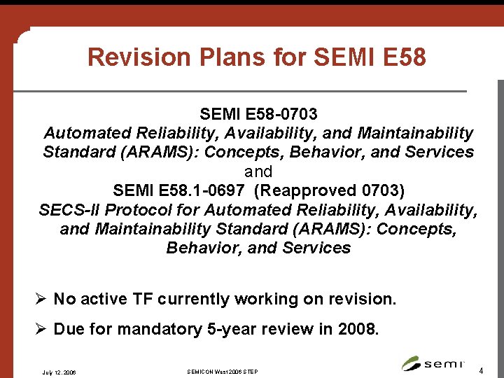 Revision Plans for SEMI E 58 -0703 Automated Reliability, Availability, and Maintainability Standard (ARAMS):