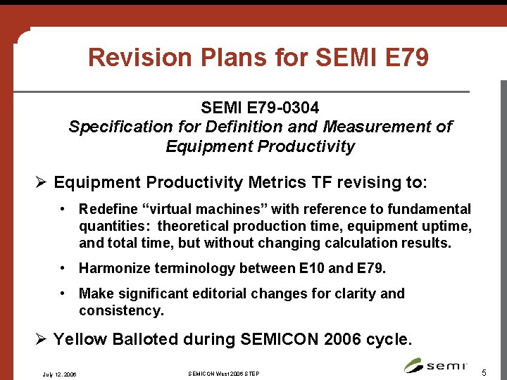 Revision Plans for SEMI E 79 -0304 Specification for Definition and Measurement of Equipment