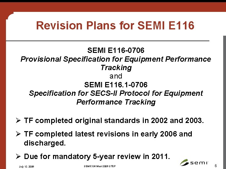 Revision Plans for SEMI E 116 -0706 Provisional Specification for Equipment Performance Tracking and