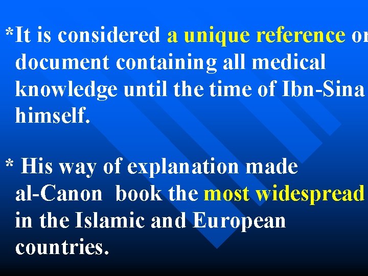 *It is considered a unique reference or document containing all medical knowledge until the
