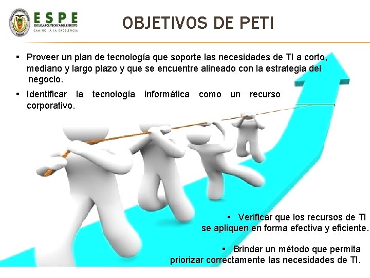 OBJETIVOS DE PETI § Proveer un plan de tecnología que soporte las necesidades de OBJETIVOS DE PETI § Proveer un plan de tecnología que soporte las necesidades de