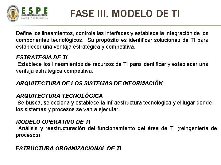 FASE III. MODELO DE TI Define los lineamientos, controla las interfaces y establece la FASE III. MODELO DE TI Define los lineamientos, controla las interfaces y establece la