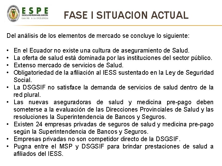 FASE I SITUACION ACTUAL Del análisis de los elementos de mercado se concluye lo FASE I SITUACION ACTUAL Del análisis de los elementos de mercado se concluye lo