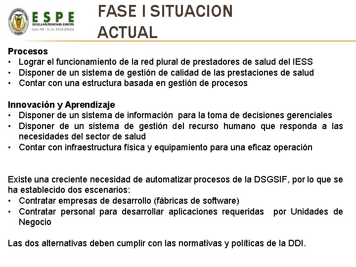 FASE I SITUACION ACTUAL Procesos • Lograr el funcionamiento de la red plural de FASE I SITUACION ACTUAL Procesos • Lograr el funcionamiento de la red plural de