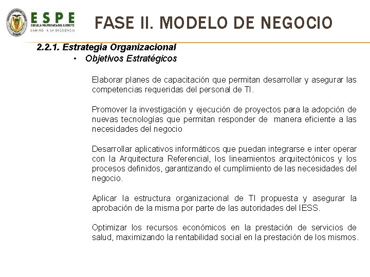FASE II. MODELO DE NEGOCIO 2. 2. 1. Estrategia Organizacional • Objetivos Estratégicos Elaborar FASE II. MODELO DE NEGOCIO 2. 2. 1. Estrategia Organizacional • Objetivos Estratégicos Elaborar