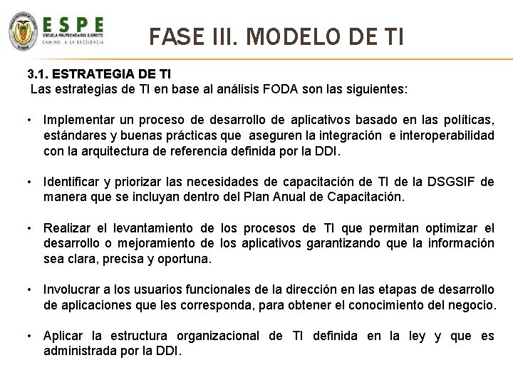 FASE III. MODELO DE TI 3. 1. ESTRATEGIA DE TI Las estrategias de TI FASE III. MODELO DE TI 3. 1. ESTRATEGIA DE TI Las estrategias de TI