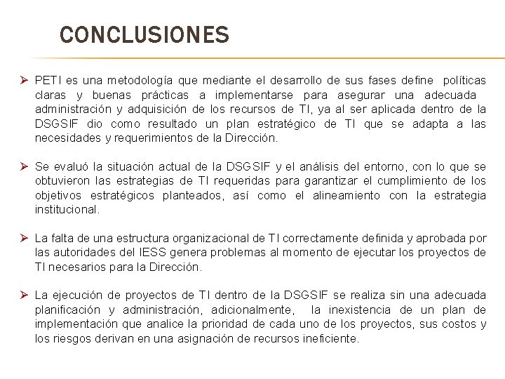 CONCLUSIONES Ø PETI es una metodología que mediante el desarrollo de sus fases define CONCLUSIONES Ø PETI es una metodología que mediante el desarrollo de sus fases define