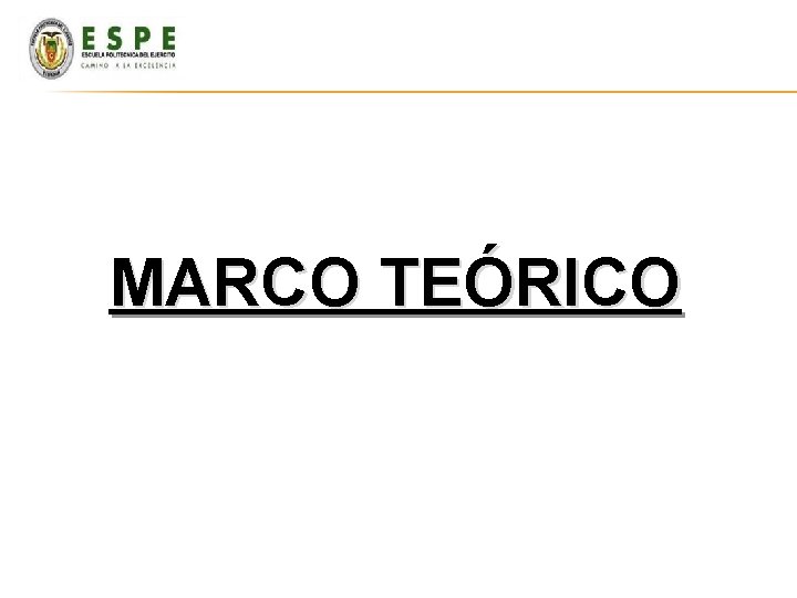 MARCO TEÓRICO MARCO TEÓRICO