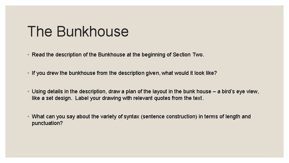 The Bunkhouse ◦ Read the description of the Bunkhouse at the beginning of Section