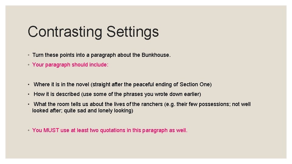 Contrasting Settings ◦ Turn these points into a paragraph about the Bunkhouse. ◦ Your