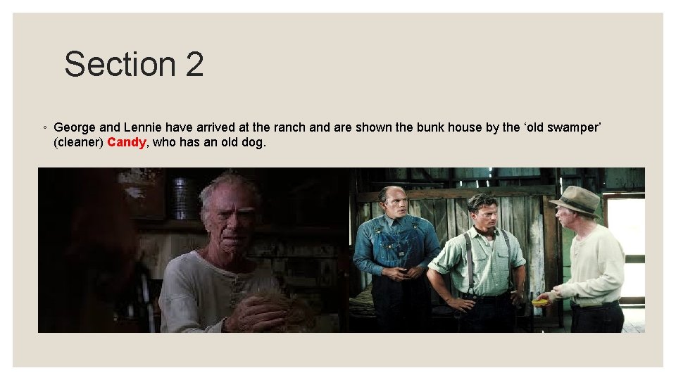 Section 2 ◦ George and Lennie have arrived at the ranch and are shown