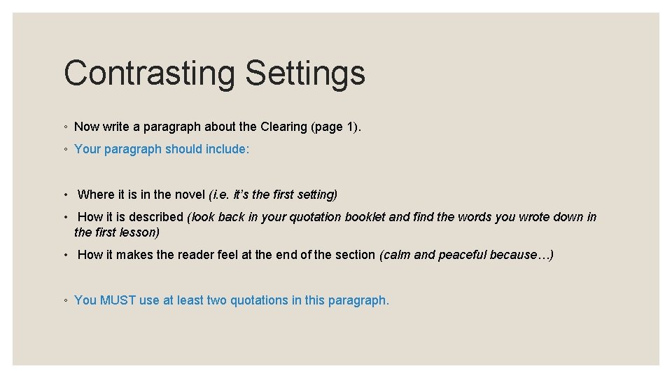 Contrasting Settings ◦ Now write a paragraph about the Clearing (page 1). ◦ Your